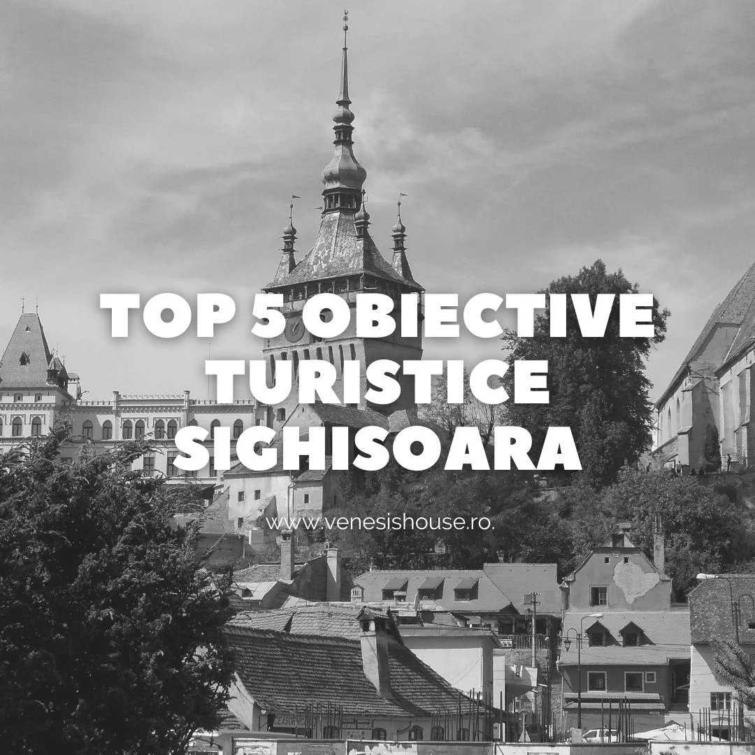 Obiective Turistice Sighisoara - Top 5 - Venesis House [2021]